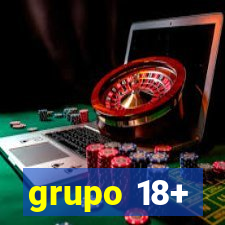 grupo 18+